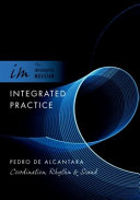 Integrated practice : coordination, rhythm, & sound / Pedro de Alcantara.