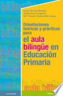 Orientaciones teoricas y practicas para el aula bilingue en Educacion Primaria /