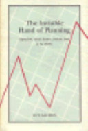 The invisible hand of planning : capitalism, social science, and the state in the 1920s / Guy Alchon.