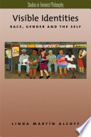 Visible identities : race, gender, and the self /