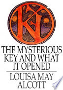 The mysterious key and what it opened /