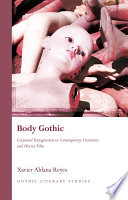 Body Gothic : Corporeal Transgression in Contemporary Literature and Horror Film /