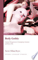 Body gothic : corporeal transgression in contemporary literature and horror film /