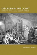Disorder in the court : morality, myth, and the insanity defense /