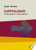 Capitalismo : crimen perfecto o emancipacion /