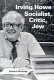 Irving Howe : socialist, critic, Jew / Edward Alexander.