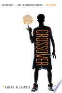 The crossover / by Kwame Alexander.