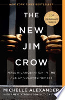 The new Jim Crow : mass incarceration in the age of colorblindness /