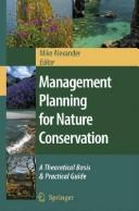 Management planning for nature conservation : a theoretical basis & practical guide / Mike Alexander.