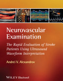 Neurovascular examination the rapid evaluation of stroke patients using ultrasound waveform interpretation /