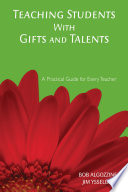 Teaching students with gifts and talents : a practical guide for every teacher /