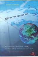 GIS in the classroom : using geographic information systems in social studies and environmental science /