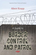 A Guide to border control and patrol /