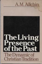 The living presence of the past : the dynamic of Christian tradition /