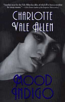 Mood indigo : a novel / by Charlotte Vale Allen.