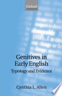 Genitives in early English : typology and evidence / Cynthia L. Allen.