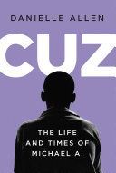 Cuz, or, the life and times of Michael A. /