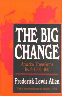 The big change : American [sic] transforms itself: 1900-1950 /