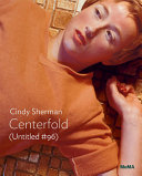 Cindy Sherman : Centerfold (Untitled #96) /