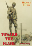 Toward the flame : a war diary /