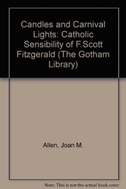 Candles and carnival lights : the Catholic sensibility of F. Scott Fitzgerald / Joan M. Allen.