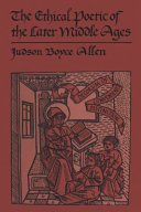The ethical poetic of the later Middle Ages : a decorum of convenient distinction / Judson Boyce Allen.