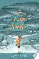 The line tender / by Kate Allen.