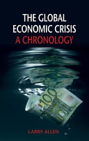 The global economic crisis : a chronology / Larry Allen.