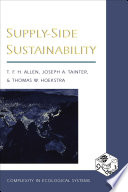 Supply-side sustainability / T.F.H. Allen, Joseph A. Tainter, Thomas W. Hockstra.