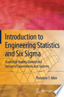 Introduction to engineering statistics and six sigma : statistical quality control and design of experiments and systems /