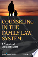 Counseling in the Family Law System : a Professional Counselor's Guide / Virginia B., Allen,