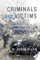 Criminals and victims W. David Allen.