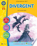 A literature kit for divergent by Veronica Roth / written by Lynda Allison.