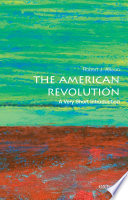 The American Revolution : a very short introduction /