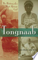 Tongnaab : the history of a West African god / Jean Allman and John Parker.