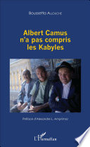 Albert Camus n'a pas compris les Kabyles / Boussetta Allouche ; preface d'Alexandre L. Amprimoz.