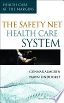 The safety-net health care system : health care at the margins /