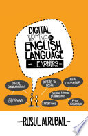 Digital writing for English language learners / Rusul Alrubail.
