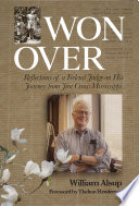 Won over : reflections of a federal judge on his journey from Jim Crow Mississippi / William Alsup ; foreword by Thelton Henderson