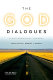 The God dialogues : a philosophical journey /