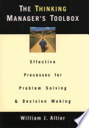 The thinking manager's toolbox : effective processes for problem solving and decision making /