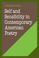 Self and sensibility in contemporary American poetry / Charles Altieri.