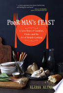 Poor man's feast : a love story of comfort, desire, and the art of simple cooking /