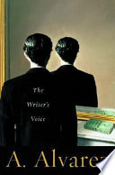 The writer's voice / A. Alvarez.