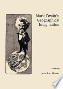 Mark Twain's Geographical Imagination.