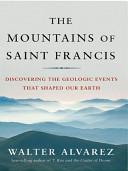 The mountains of Saint Francis : discovering the geologic events that shaped our earth /