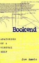 Bookend : anatomies of a virtual self / Joe Amato.
