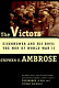 The victors : Eisenhower and his boys, the men of World War II / Stephen E. Ambrose.
