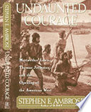 Undaunted courage : Meriwether Lewis, Thomas Jefferson, and the opening of the American West /