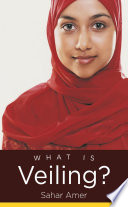 What is veiling? / Sahar Amer.